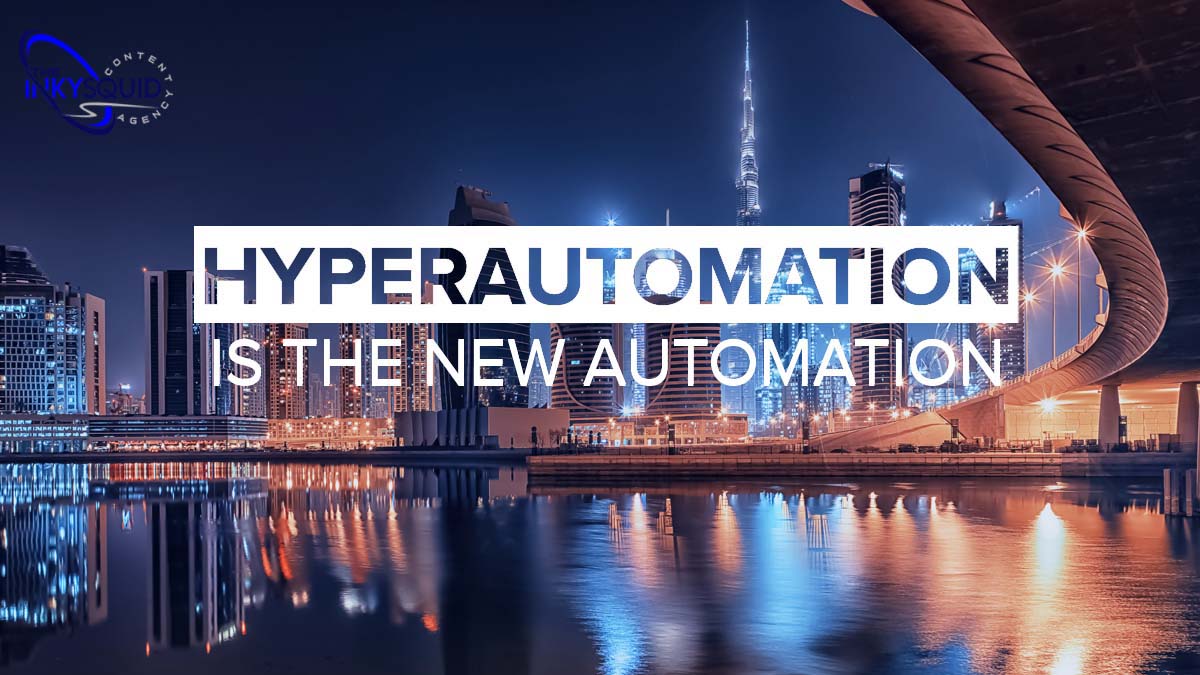 Hyperautomation is the New Automation