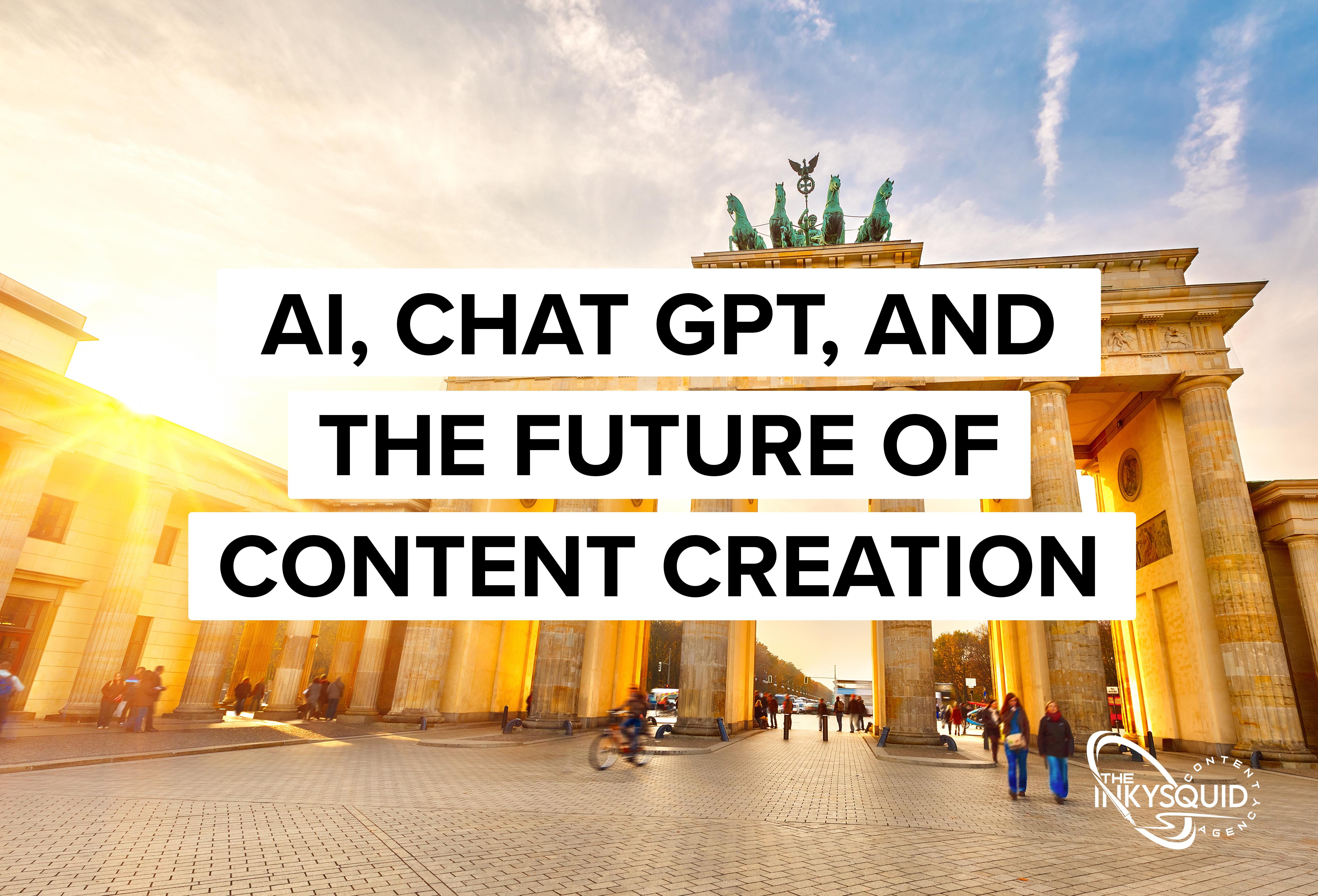 AI, Chat GPT, and the Future of Content Creation