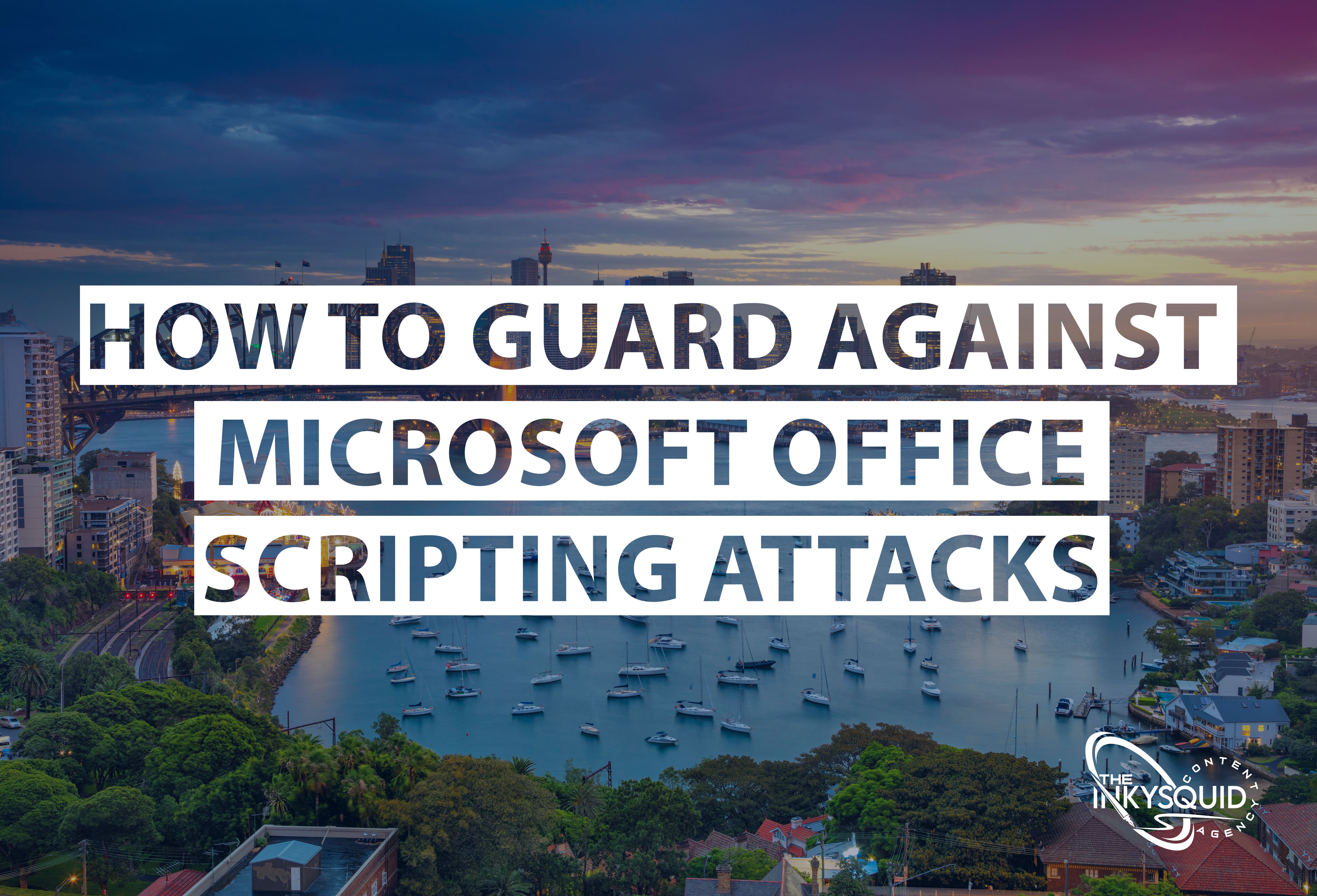 How To Guard Against Microsoft Office Scripting Attacks