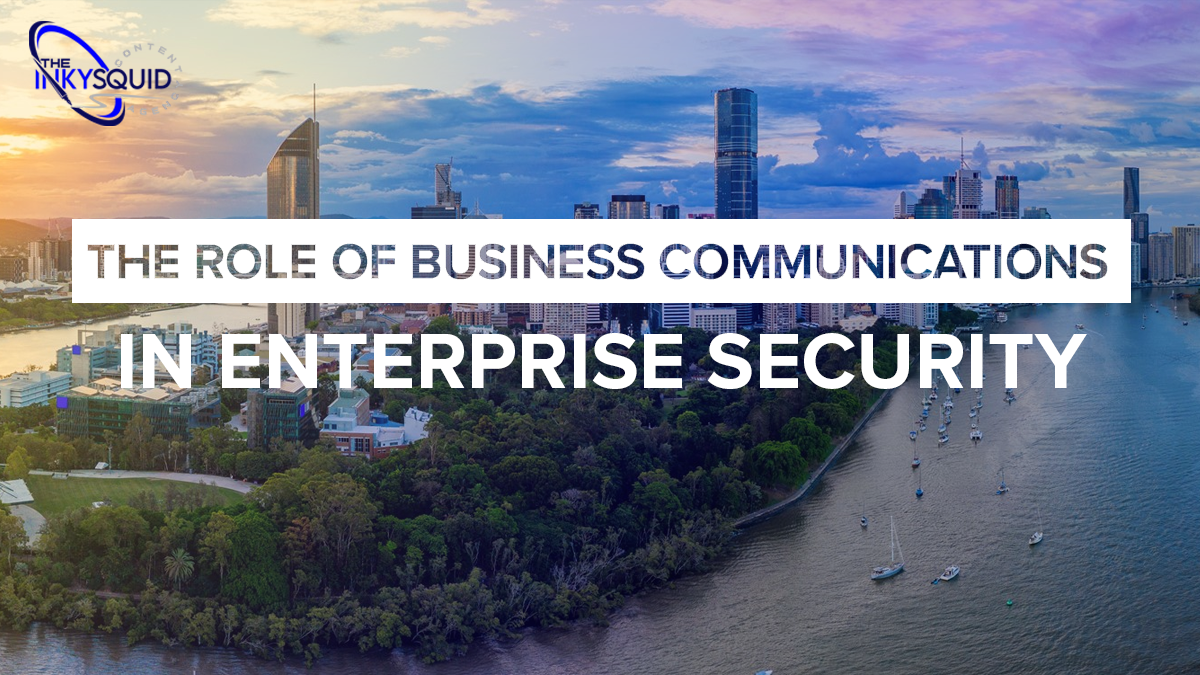 The Role of Business Communications in Enterprise Security